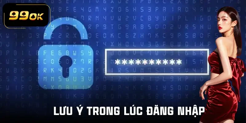 dang-nhap-99ok-luu-y
