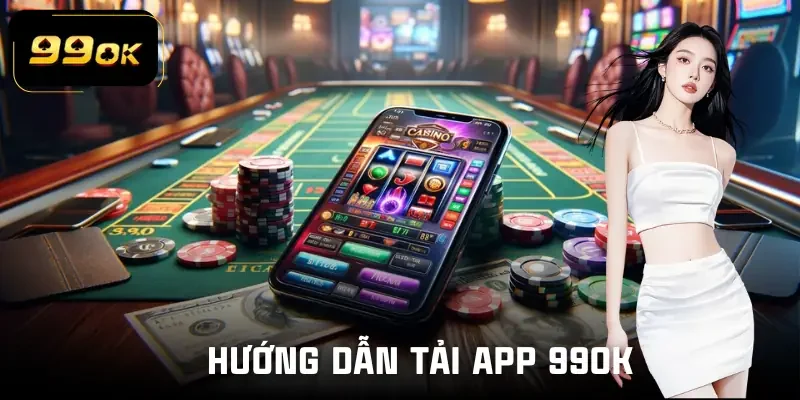 tai-app-99ok-huong-dan