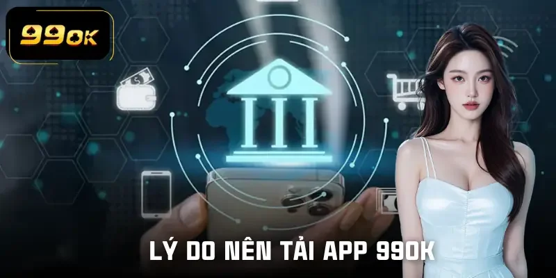tai-app-99ok-ly-do